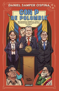 Title: Con P de Polombia, Author: Daniel Samper Ospina