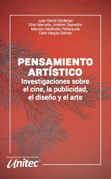 Pensamiento artístico: Investigaciones sobre el cine, la publicidad, el diseño y el arte