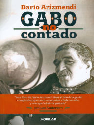 Title: Gabo no contado, Author: Darío Arizmendi