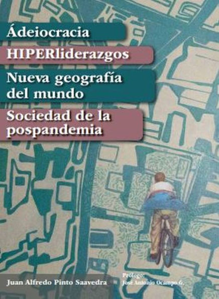 Ádeiocracia, HIPERliderazgos, Nueva geografía del mundo, Sociedad de la pospandemia