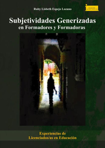 Subjetividades generizadas en formadores y formadoras: Experiencias de licenciados/as en educación