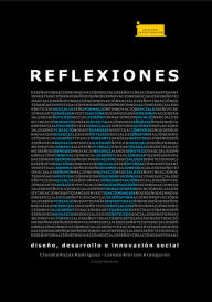 Title: REFLEXIONES IV.: Diseño, Desarrollo e Innovación Social, Author: Claudia Isabel Rojas Rodríguez