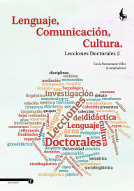 Title: Lenguaje, Comunicación, Cultura.: Lecciones Doctorales 2, Author: Blanca Lucía Bustamante Vélez
