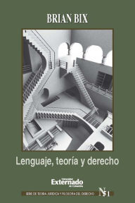 Title: Lenguaje, teoría y derecho, Author: Bix Brian