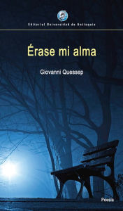 Title: Érase mi alma, Author: Giovanni Quessep
