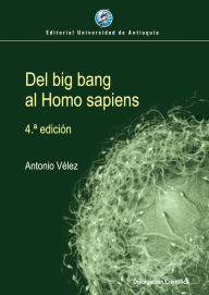 Title: Del big bang al Homo sapiens, Author: Antonio Vélez