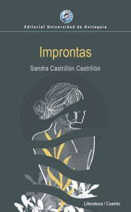 Title: Improntas, Author: Sandra Castrillón Castrillón