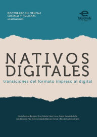 Title: Nativos digitales: Transiciones del formato impreso al digital, Author: Autores Varios