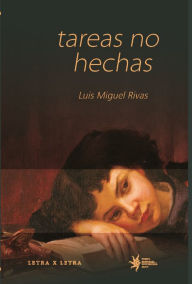 Title: Tareas no hechas, Author: Luis Miguel Rivas