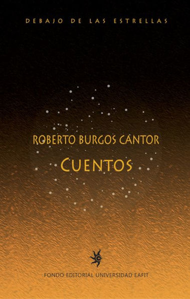 Roberto Burgos Cantor. Cuentos: Debajo de las estrellas