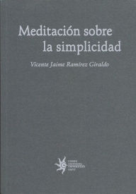 Title: Meditación sobre la simplicidad, Author: Vicente Ramírez