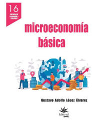 Title: Microeconomía básica, Author: Gustavo Adolfo López Álvarez