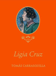 Title: Ligia Cruz, Author: Tomás Carrasquilla
