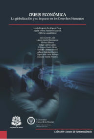 Title: Crisis económica: La globalización y su impacto en los Derechos Humanos, Author: María Eugenia Rodríguez Palop