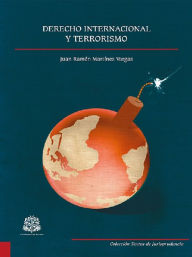 Title: Derecho internacional y terrorismo, Author: Juan Ramón Martínez Vargas