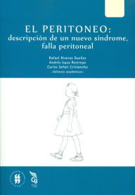 Title: El peritoneo: descripción de un nuevo síndrome, falla peritoneal, Author: Rafael Riveros Dueñas