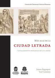 Title: Más allá de la ciudad letrada: Letramientos indígenas en los Andes, Author: Joanne Rappaport