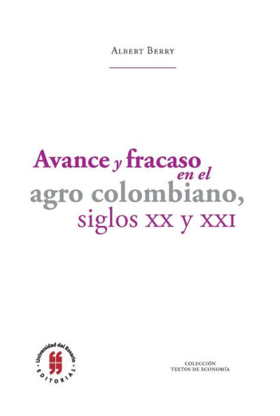 Avance y fracaso en el agro colombiano, siglos XX y XXI