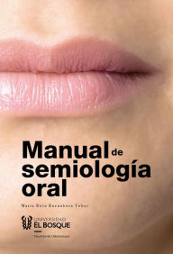 Title: Manual de semiología oral, Author: María Rosa Buenahora Tobar