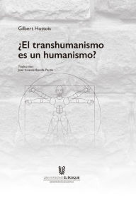 Title: ¿El transhumanismo es un humanismo?, Author: Gilbert Hottois