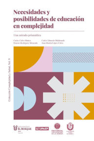 Title: Necesidades y posibilidades de educación en complejidad: Una mirada prismática, Author: Carlos Calvo Muñoz