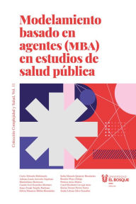 Title: Modelamiento basado en agentes (MBA) en estudio de salud pública, Author: Carlos Eduardo Maldonado