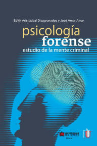 Title: Psicología forense: Estudio de la mente criminal, Author: Edith Aristizabal