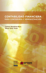 Title: Contabilidad financiera para contaduría y administración, Author: Calixto Mendoza Roca