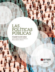 Title: Las políticas públicas: Cuaderno de notas, Author: Carlos Enrique Guzmán Mendoza