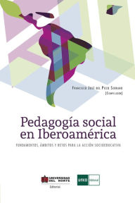 Title: Pedagogía social en Iberoamérica: Fundamentos, ámbitos y retos para la acción socioeducativa, Author: Francisco José del Pozo Serrano
