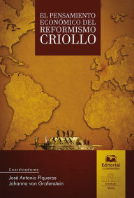 Title: El pensamiento económico del reformismo criollo, Author: José Antonio Piqueras