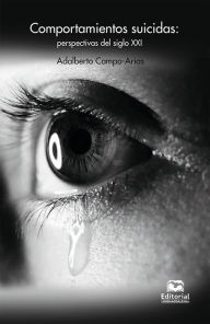 Title: Comportamientos suicidas: Perspectivas del siglo XXI, Author: Adalberto Campo Arias
