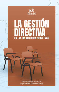 Title: La gestión directiva en las instituciones educativas, Author: Miguel José Polo Albarracín
