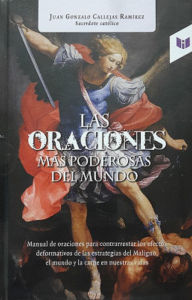 Title: Las oraciones mas poderosas del mundo, Author: Juan Gonzalo Callejas Ramírez