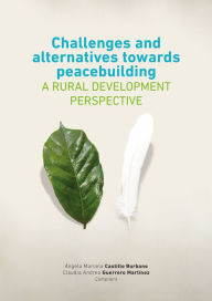 Title: Challenges and alternatives towards peacebuilding: A rural development perspective, Author: Israel Biel Portero