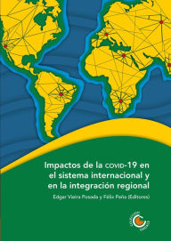 Title: Impactos de la COVID-19 en el sistema internacional y en la integración regional, Author: Miguel Ángel Vázquez Ruiz