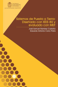 Title: Sistemas de puesta a tierra: Diseñado con IEEE-80 y evaluado con MEF, Author: José Samuel Ramírez Castaño