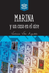 Title: Marina y un caso en el aire, Author: Verónica Villa Agudelo