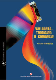 Title: Vallenato, tradición y comercio, Author: Héctor González