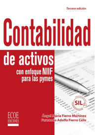 Title: Contabilidad de activos con enfoque NIIF para las pyme - 3ra edición, Author: Ángel María Fierro Martínez