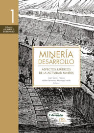 Title: Minería y desarrollo. Tomo 1: Aspectos jurídicos de la actividad minera, Author: Luis Guillermo Acero Gallego