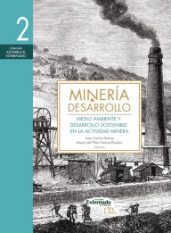 Title: Minería y desarrollo. Tomo 2: Medio ambiente y desarrollo sostenible, Author: Mauricio Baquero Herrera