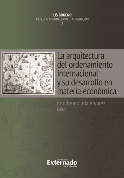 La arquitectura del ordenamiento internacional y su desarrollo en materia económica