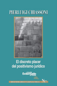 Title: El discreto placer del positivismo juridico, Author: Pierluigi Chiassoni
