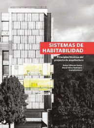 Title: Sistemas de Habitabilidad: Principios técnicos del proyecto de arquitectura, Author: Rafael Villazón Godoy