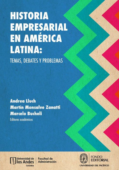 Historia empresarial en América Latina: Temas, debates y problemas