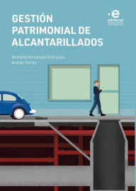 Title: Gestión patrimonial de alcantarillados, Author: Nathalie Hernández Rodríguez