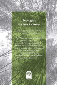 Title: Teologías y Casa Común.: Reflexiones teológicas en torno a la cuestión ecológica, Author: Ana Francisca Vergara Abril O P