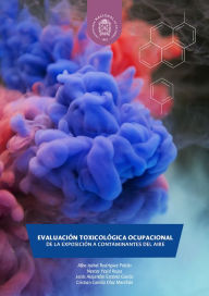 Title: Evaluación toxicológica ocupacional de la exposición a contaminantes del aire, Author: Alba Isabel Rodríguez Pulido