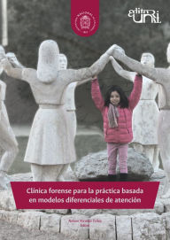Title: Clínica forense para la práctica basada en modelos diferenciales de atención, Author: Nelson Ricardo Tellez